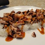 Inside: chicken teriyaki, cucumber and avocado
Outside: chopped chicken teriyaki drizzled with our very own teriyaki sauce